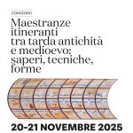 Maestranze itineranti tra tarda antichità e medioevo: saperi,tecniche,forme