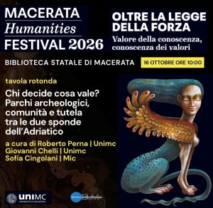 Macerata Humanities Festival 2026 – Chi decide cosa vale?  Parchi archeologici, comunità e tutela  tra le due sponde dell’Adriatico